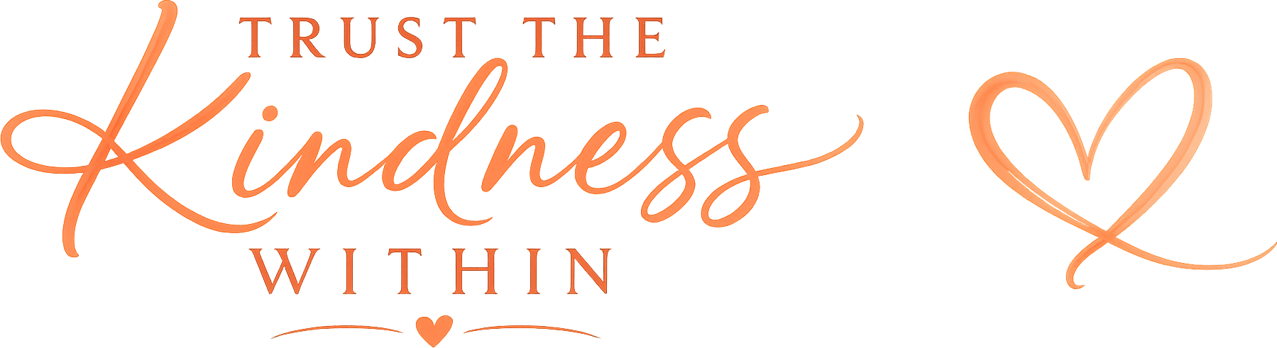 Trust The Kindness Within You