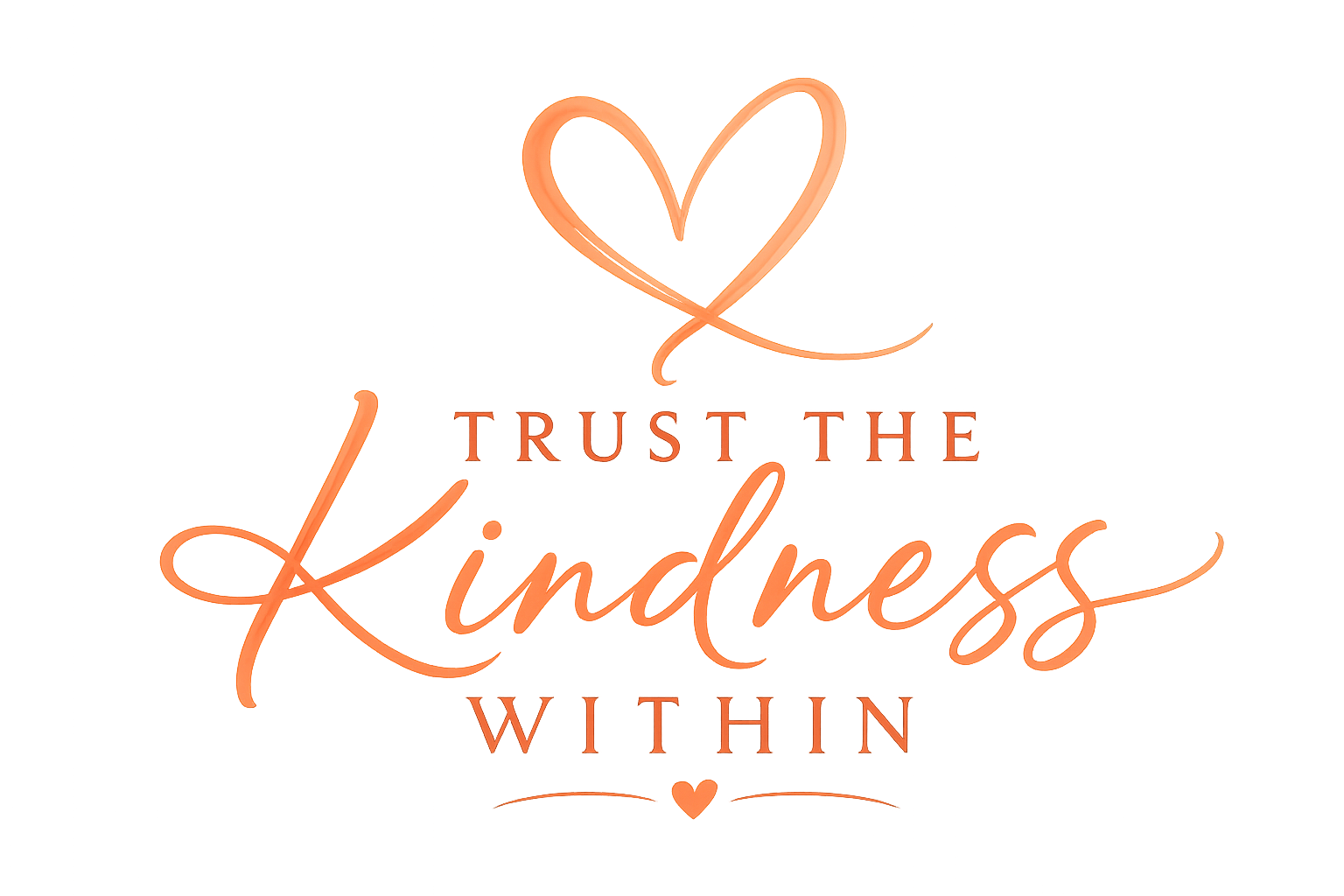 Trust The Kindness Within You